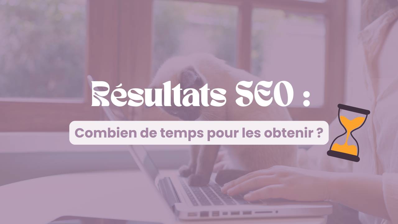 Combien de temps prend le r&eacute;f&eacute;rencement naturel sur Google ?